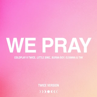 WE PRAY (TWICE version)