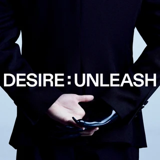Desire: Unleash