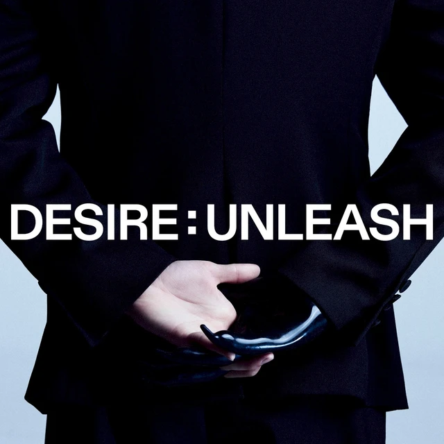 Desire: Unleash